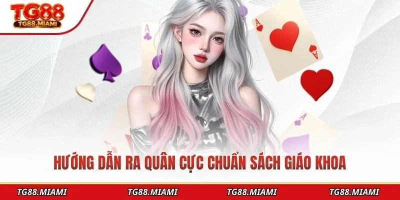 Hướng dẫn ra quân cực chuẩn