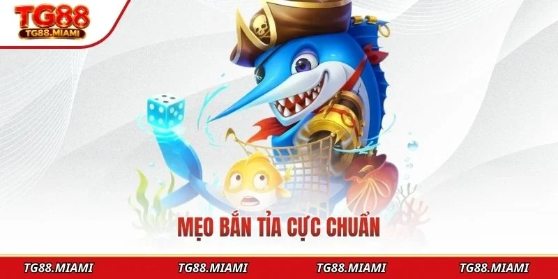 Mẹo bắn cá 3d bắn tỉa cực chuẩn