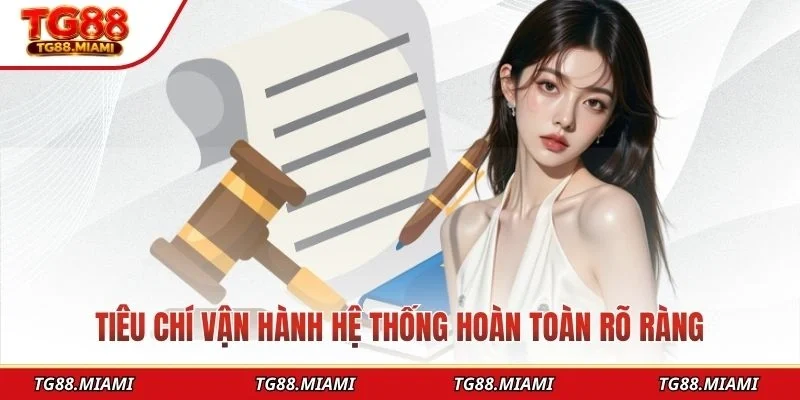 Tiêu chí vận hành hệ thống hoàn toàn rõ ràng