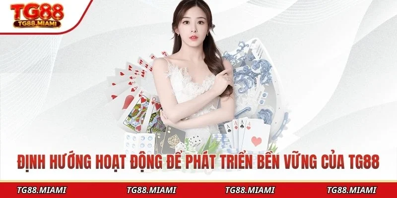 Định hướng hoạt động để phát triển bền vững của TG88