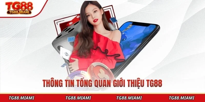 Thông tin tổng quan giới thiệu TG88