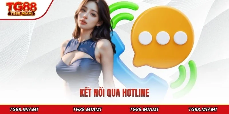 Kết nối qua hotline