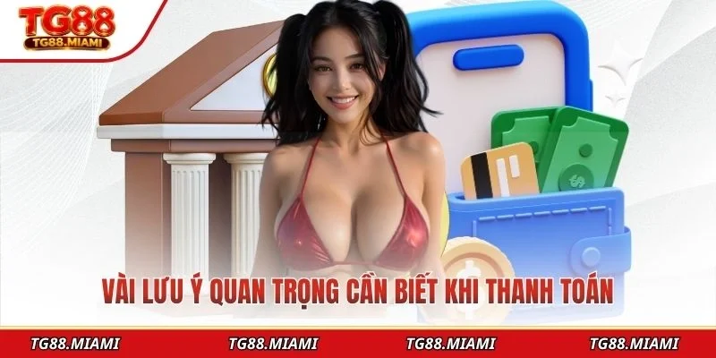 Vài lưu ý quan trọng cần biết khi thanh toán
