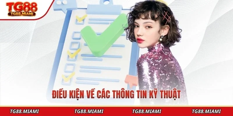 Điều kiện về các thông tin kỹ thuật khi nạp tiền TG88