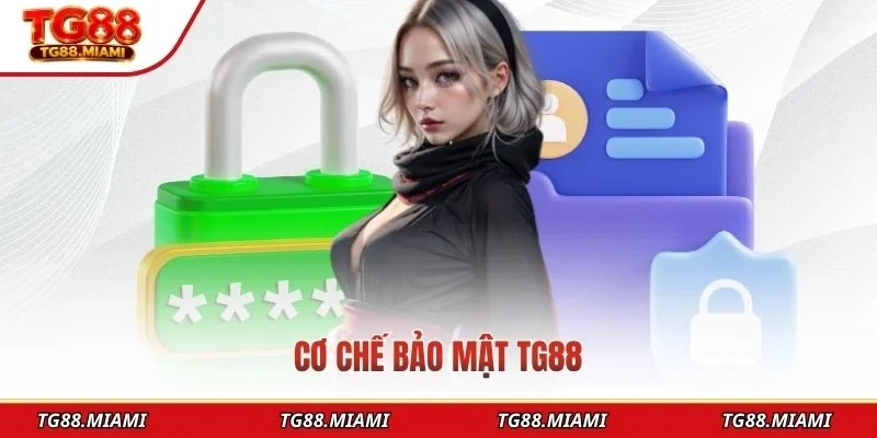 Cơ chế bảo mật TG88