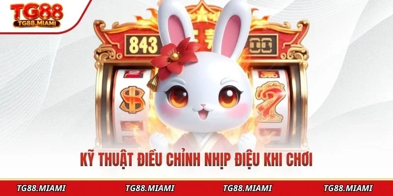 Kỹ thuật điều chỉnh nhịp điệu khi chơi