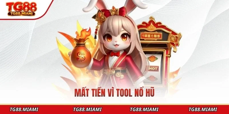 Mất tiền vì tool nổ hũ