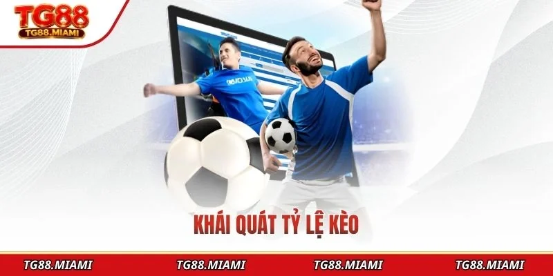 Khái quát tỷ lệ kèo nhà cái