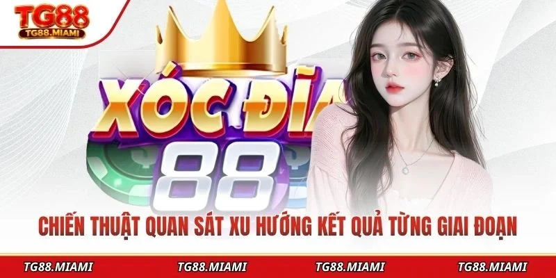 Chiến thuật quan sát xu hướng kết quả từng giai đoạn